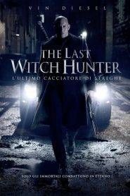 The Last Witch Hunter – L’ultimo cacciatore di streghe